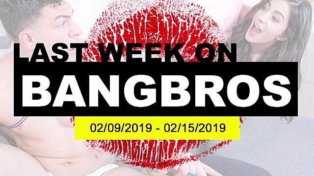 BangBros Weekly Fuckfest: Feb 9-15, 2019 - Raw & Wild Action